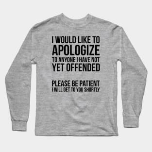 Sarcastic Apology Long Sleeve T-Shirt